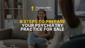 9 steps to prepare your psychiatry practice for sale – Olympic M&A resource